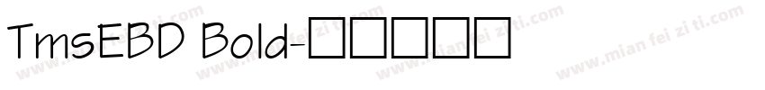 TmsEBD Bold字体转换